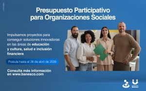 Banesco inicia la convocatoria a su Presupuesto Participativo para Organizaciones Sociales 2026